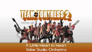 Team Fortress 2 Soundtrack  A Little Heart to Heart [upl. by Secilu]