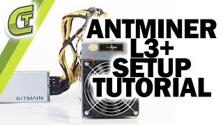 Antminer L3 Setup Tutorial [upl. by Berey]