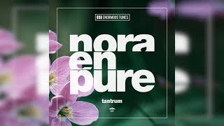 Nora En Pure  Tantrum [upl. by Saihttam]