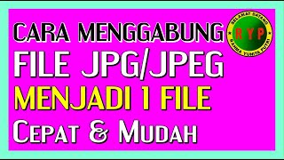 Cara Menggabungkan File JPGJPEG Menjadi 1 File [upl. by Cattan]