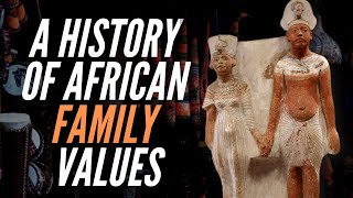 A History Of African Family Values [upl. by Anipsed]