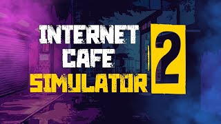 Internet Cafe Simulator 2  Открываю своё интернет кафе Первый запуск знакомство с игрой [upl. by Kylila]