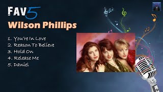 Wilson Phillips  Fav5 Hits [upl. by Anson]