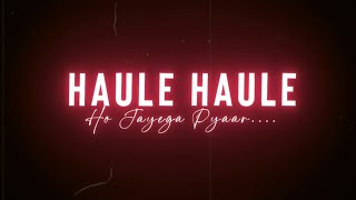 🥀Haule Haule Ho Jayega Pyar Status  Black Screen 🖤 Whatsapp Status Shahrukh Khan❤️ Lyric Video 💕 [upl. by Enecnarf50]