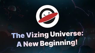 The Vizing Universe A New Beginning [upl. by Ashil637]