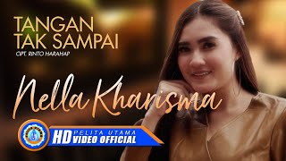 Nella Kharisma  TANGAN TAK SAMPAI  Lagu Terpopuler 2022 Official Music Video [upl. by Anaihk]