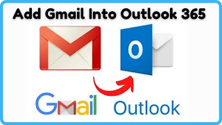 How to add your Gmail Account to Outlook Office 365 [upl. by Atiuqin]