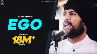 Ego  Garry Sandhu  PunjabiSong  2014 [upl. by Ellennaj]