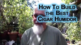 How To Build the Best Cigar Humidor Home Made Cedar Box Temperature amp Humidity Gauge Wet Sponge [upl. by Htehpaj566]