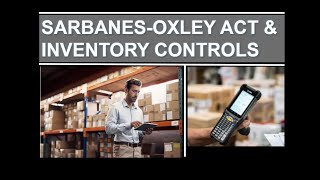 Sabarnes Oxley SOX Act and Inventory Controls [upl. by Alemat984]