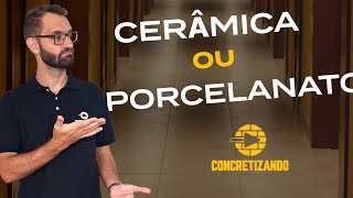 Cerâmica ou porcelanato Qual escolher [upl. by Lowson165]