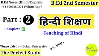 हिंदी शिक्षण  Part2  Teaching of Hindi  Hindi Pedagogy  BEd 2nd Semester  The Perfect Study [upl. by Thacker]