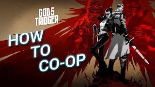 How to play Online Coop Gods Trigger 2023 [upl. by Estrellita]