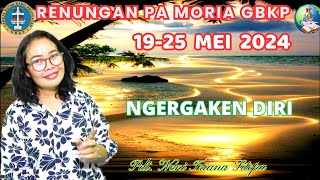 RENUNGEN PA MORIA GBKP MINGGU INI 19  25 MEI 2024 [upl. by Clarkson]