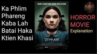 ORPHAN  💀 Movie Explanation in Khasi Language  HAKA KTIEN KHASI [upl. by Atsok]