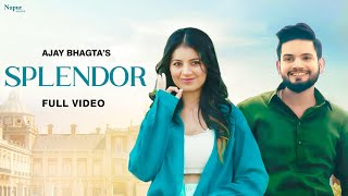 Splendor  Full Song  Ajay Bhagta  Nikita Bagri  New Haryanvi Songs Haryanavi 2022 [upl. by Meredi]