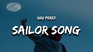 Gigi Perez  Sailor Song Lyrics quotkiss me on the mouth and love me like a sailorquot [upl. by Larisa]