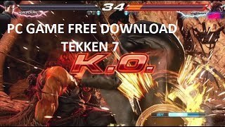 How to Download TEKKEN 7 for free  Full PC game 100 working [upl. by Parke]