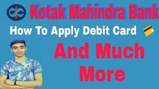 kotak Part 2  Apply Debit Card amp Get Online PIN [upl. by Olnton]