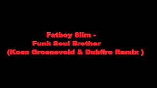 Fatboy Slim  Funk Soul Brother  Koen Groeneveld amp Dubfire Remix [upl. by Anitan]