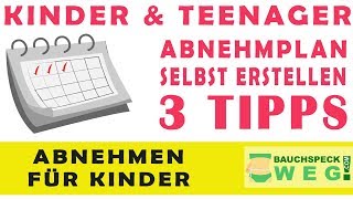 ABNEHMEN FÜR KINDER amp TEENAGER  Abnehmplan selbst erstellen TOP 3 TIPPS für Kinder amp Jugendliche [upl. by Lorola]