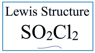 Lewis dot structure for SO2Cl2 Sulfuryl chloride [upl. by Dray372]