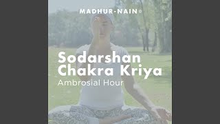 Sodarshan Chakra Kriya Ambrosial Hour Extended Mix [upl. by Nev551]