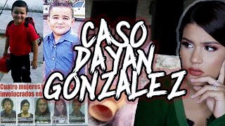 CASO DAYAN GONZÁLEZ  AbrilDoesCASOS🔎 [upl. by Tucky]