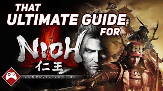 That “ULTIMATE GUIDE” For  Nioh Complete Edition [upl. by Magna]