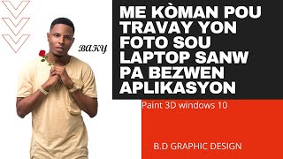 ME KÒMAN POU TRAVAY YON FOTO SOU LAPTOP SANW PA BEZWEN APLIKASYON [upl. by Palgrave374]