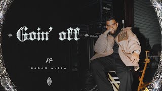 Goin Off Official Video Karan Aujla  Mxrci  Latest Punjabi Songs 2024 [upl. by Anoirb95]