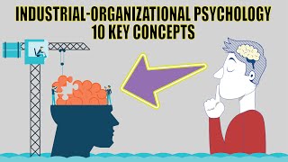 IndustrialOrganizational Psychology  10 Key Concepts Explained [upl. by Krucik]