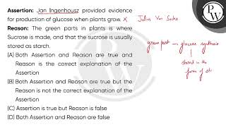 Assertion Jan Ingenhousz provided evidence for production of glucose when plants grow\nReason [upl. by Amos]