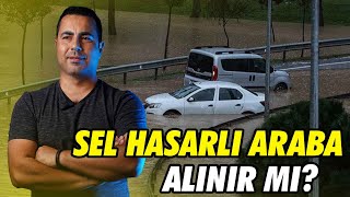 Sel Hasarlı Araç Alınır mı [upl. by Figone]