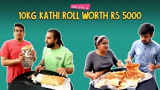 Eating A 10 Kg Kathi Roll Worth ₹5000  Ok Tested [upl. by Miharbi385]