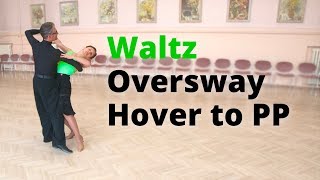 Waltz Dance Lesson  Oversway Hover to PP Hesitation Double Reverse Spin Reverse Turn [upl. by Nus]