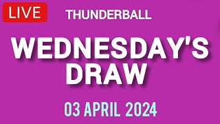 The National Lottery Thunderball draw live results from Wednesday 3 April 2024 Thunderball tonight [upl. by Hetty]