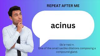 How to SAY and USE ACINUS [upl. by Rabelais]