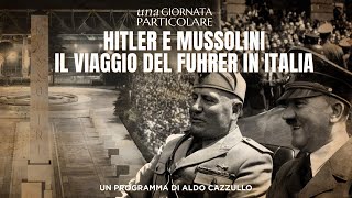 Una giornata particolare  Hitler e Mussolini Il Viaggio del Fuhrer in Italia [upl. by Adoc]