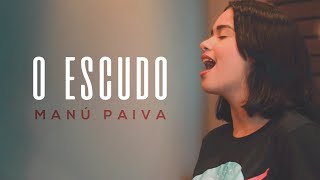 Manú Paiva  O Escudo  Cover Versão Acústica [upl. by Ellehsram]