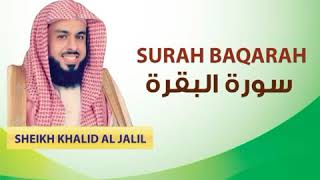 Surah Baqarah by Sheikh Khalid Al Jalil Full Recitation [upl. by Llahsram]