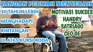 JANGAN MENYERAH  MOTIVASI SUKSES CEO GE  HANDRY SATRIAGO [upl. by Rennat]