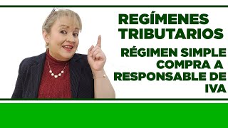 Régimen Simple compra a Responsable de IVA  Regímenes Tributarios [upl. by Jacquetta]