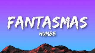 Humbe  Fantasmas LetraLyrics [upl. by Olathe]