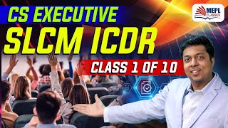 CS Executive SLCM  ICDR Class 1 Of 10  MEPL Classes  Mohit Agarwal [upl. by Ahsillek]