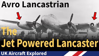 Avro Lancastrian – Jet Powered Lancaster Story [upl. by Gebhardt]