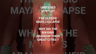 UNSOLVED MYSTERYWHY DID THE MAYANS ABANDON THEIR GREAT CITIES  mayancivilizationmayanruins [upl. by Bradley]