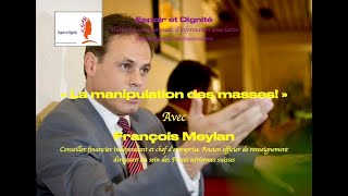 François Meylan Ancien officier de renseignement suisse« La manipulation des masses » [upl. by Adeehsar483]