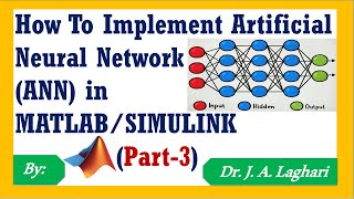 How To Implement Artificial Neural Network ANN in MATLABSIMULINK  Part3  Dr J A Laghari [upl. by Ellicec50]