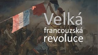 Velká francouzská revoluce  Videovýpisky z dějepisu [upl. by Kym]